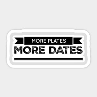 More plates more dates Sticker